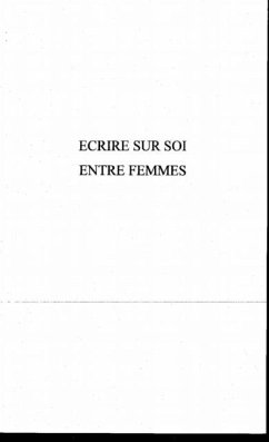 Ecrire sur soi entre femmes (eBook, PDF) Ecrire sur soi entre femmes (eBook, PDF)