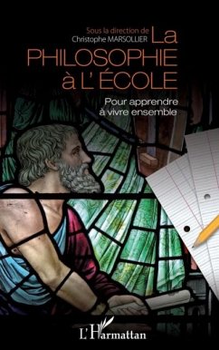 La philosophie A l'ecole - pour apprendre a vivre ensemble (eBook, PDF) - Christophe Marsollier