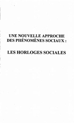 Une nouvelle approche des phenomenes sociaux: les horloges sociales (eBook, PDF)