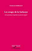 Les orages de la sarkozye - de la presidence imperiale au po (eBook, ePUB)