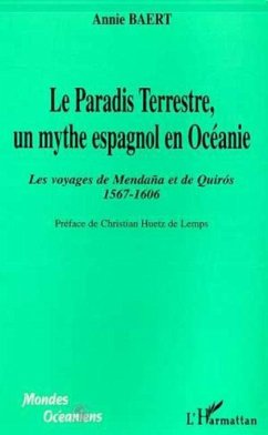 LE PARADIS TERRESTRE, UN MYTHE ESPAGNOL EN OCEANIE (eBook, PDF) - Annie Baert