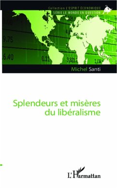 Splendeurs et miseres du liberalisme (eBook, ePUB) - Michel Santi, Michel Santi