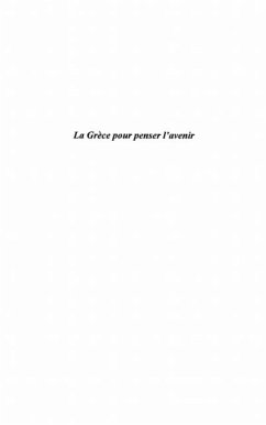 LA GRECE POUR PENSER L'AVENIR (eBook, PDF)