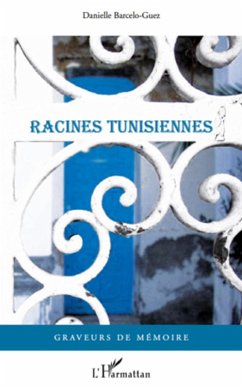 Racines tunisiennes (eBook, ePUB) - Danielle Barcelo-Guez, Danielle Barcelo-Guez
