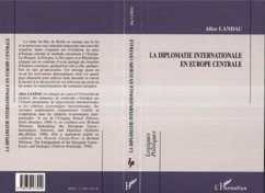 LA DIPLOMATIE INTERNATIONALE EN EUROPE CENTRALE (eBook, PDF)