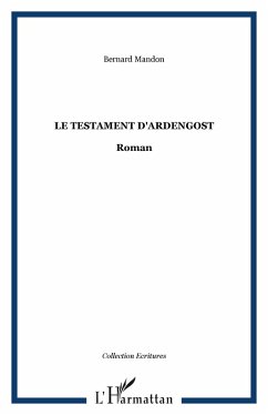 Le testament d'ardengost - roman (eBook, ePUB) - Bernard Mandon