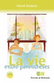 La vie entre parentheses (eBook, ePUB)