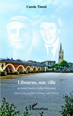 Libourne, une ville - de robert boulin a (eBook, ePUB) - Carole Timsit, Carole Timsit