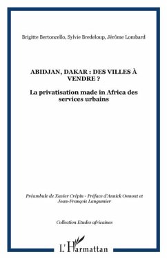 Abidjan, dakar : des villes A vendre ? - la privatisation ma (eBook, PDF)
