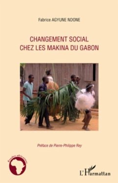 Changement social chez les makina du gab (eBook, PDF) - Fabrice Agyune Ndone
