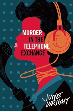 Murder in the Telephone Exchange (eBook, ePUB) - Wright, June