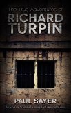 True Adventures of Richard Turpin (eBook, ePUB) True Adventures of Richard Turpin (eBook, ePUB)