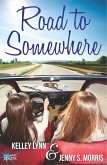 Road to Somewhere (eBook, ePUB) Road to Somewhere (eBook, ePUB)
