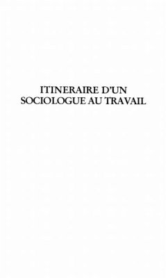 ITINERAIRE D'UN SOCIOLOGUE AU TRAVAIL (eBook, PDF)