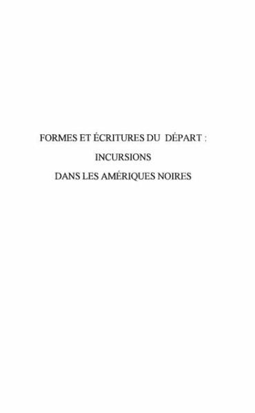 FORMES ET ECRITURES DU DEPART : INCURSIONS DANS LES AMERIQUES NOIRES (eBook, PDF)