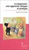 La Dyspraxie: une approche clinique et pratique (eBook, PDF)