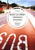 Haut le pied! Chroniques busiennes (eBook, PDF)