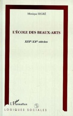 L'ECOLE DES BEAUX-ARTS XIXeme-XXeme siecles (eBook, PDF) - Monique Segre