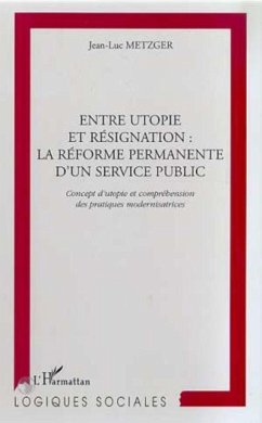 ENTRE UTOPIE ET RESIGNATION : LA REFORME PERMANENTE D'UN SERVICE PUBLIC (eBook, PDF)