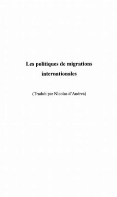 LES POLITIQUES DE MIGRATIONS INTERNATIONALES (eBook, PDF)