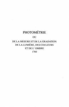 Photometrie ou De la mesure et de la gradation de la lumiere, des couleurs et de l'ombre 1760 (eBook, PDF) Photometrie ou De la mesure et de la gradation de la lumiere, des couleurs et de l'ombre 1760 (eBook, PDF)