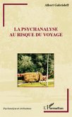 Psychanalyse au risque du voyage La (eBook, ePUB) Psychanalyse au risque du voyage La (eBook, ePUB)