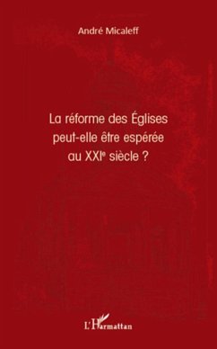 La reforme des Eglises peut-elle etre esperee au XXIe siecle ? (eBook, ePUB) - Andre Micaleff, Andre Micaleff