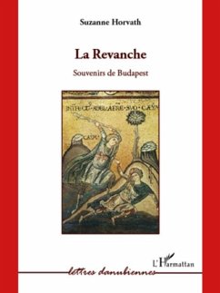 La revanche. souvenirs de budapest (eBook, PDF) - Suzanne Horvath