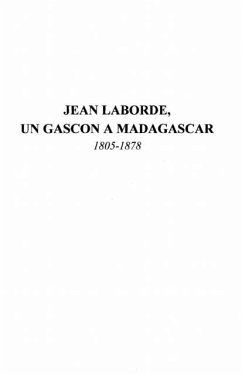 Jean Laborde, un gascon a Madagascar (eBook, PDF) Jean Laborde, un gascon a Madagascar (eBook, PDF)