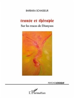 Transe et theparie - sur les traces de dionysos (eBook, PDF) - Barbara Schasseur