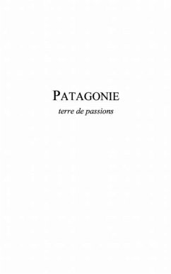 Patagonie terre de passion (eBook, PDF) Patagonie terre de passion (eBook, PDF)