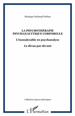 La psychotherapie psychanalytique corporelle - l'inanalysabl (eBook, PDF)