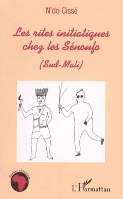 Les rites initiatiques chez les Senoufo (Sud-Mali) (eBook, PDF) Les rites initiatiques chez les Senoufo (Sud-Mali) (eBook, PDF)