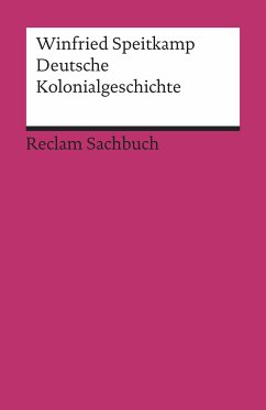 Deutsche Kolonialgeschichte (eBook, ePUB) - Speitkamp, Winfried