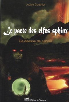 Le pacte des elfes-sphinx 3 : La déesse de cristal (eBook, PDF) - Louise Gauthier