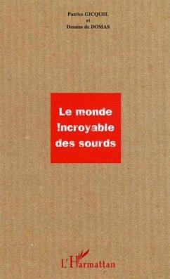 Monde incroyable des sourds Le (eBook, PDF) Monde incroyable des sourds Le (eBook, PDF)
