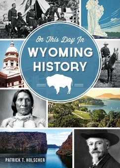 On This Day in Wyoming History (eBook, ePUB) - Holscher, Patrick T.