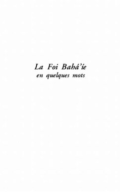 Foi baha'ie en quelques mots La (eBook, PDF)