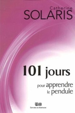 101 jours pour apprendre le pendule (eBook, PDF) - Catherine Solaris, Solaris