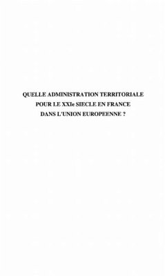 QUELLE ADMINISTRATION TERRITORIALE POUR LE XXIe SIECLE EN FR (eBook, PDF)