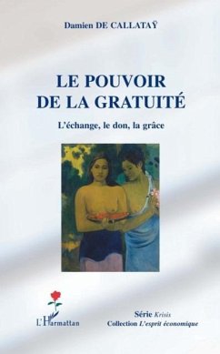 Cover Le pouvoir de la gratuite - l'echange, le don, la grace (eBook, PDF)