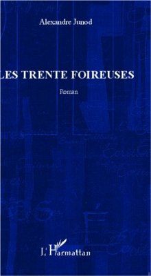 LES TRENTE FOIREUSES - Roman (eBook, PDF)