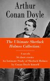 The Ultimate Sherlock Holmes Collection: 4 novels + 56 short stories + An Intimate Study of Sherlock Holmes by Conan Doyle himself (eBook, ePUB)