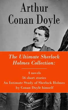 The Ultimate Sherlock Holmes Collection: 4 novels + 56 short stories + An Intimate Study of Sherlock Holmes by Conan Doyle himself (eBook, ePUB) - Doyle, Arthur Conan