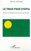 LE TRAIN POUR UTOPIA (eBook, PDF)