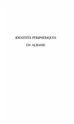 IDENTITES PERIPHERIQUES EN ALBANIE (eBook, PDF) - Artan Fuga