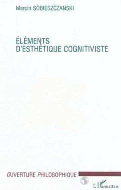 ELEMENTS D'ESTHETIQUE COGNITIVISTE (eBook, PDF) - Marcin Sobieszczanski
