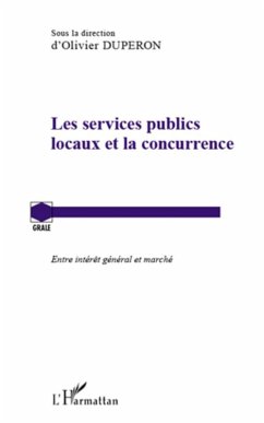 Les services publics locaux et la concurrence - entre intere (eBook, ePUB) - Olivier Duperon, Olivier Duperon