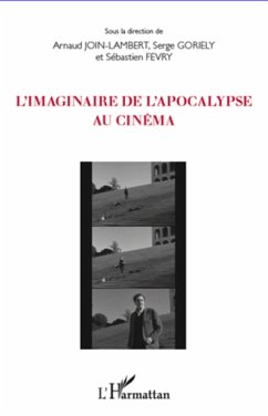 L'imaginaire de l'apocalypse au cinema (eBook, ePUB) - Sebastien Fevry, Sebastien Fevry