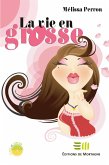 La vie en grosse (eBook, ePUB)
